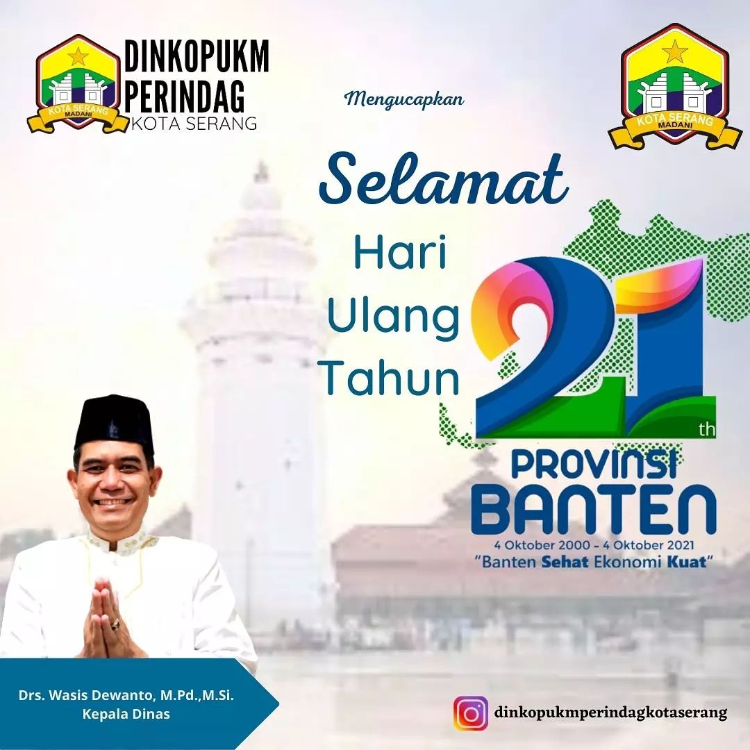 Pemerintah Kota Serang Dinas Koperasi Ukm Perindustrian dan Perdagangan  Mengucapkan  Selamat Hari Ulang Tahun Provinsi Banten Ke-21 04 Oktober 2000 - 04 Oktober 2021 Banten Sehat Ekonomi Kuat