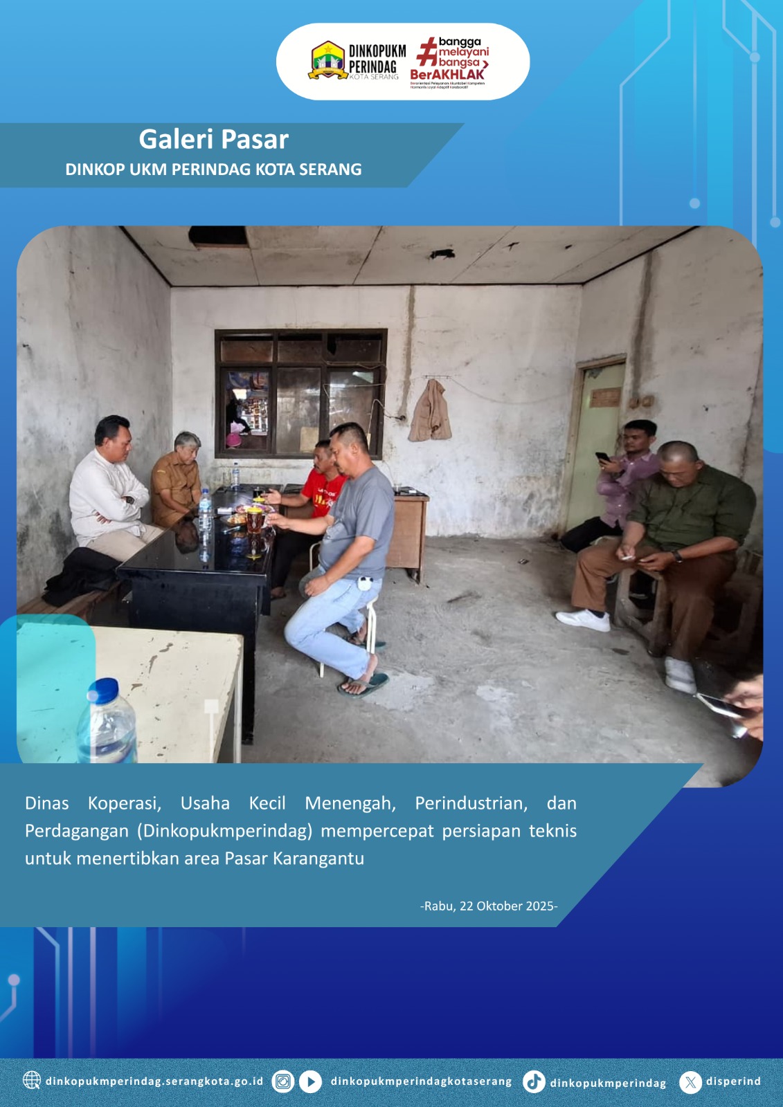 Dinas Koperasi, Usaha Kecil Menengah, Perindustrian, dan Perdagangan (Dinkopukmperindag) mempercepat persiapan teknis untuk menertibkan area Pasar Karangantu